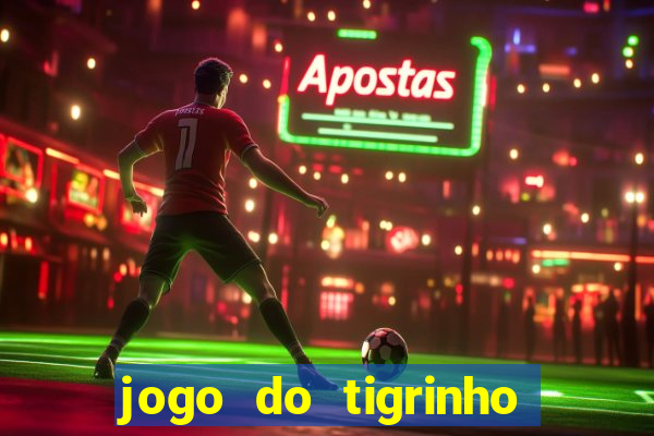 jogo do tigrinho bet vip